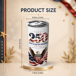 250 Years of Freedom USA Tumbler, America Anniversary Patriotic Design