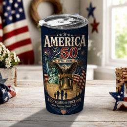 America Stands Free Tumbler, 250 Years Strong Patriotic Design