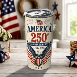 1776–2026 America 250th Patriotic Freedom Tumbler for Independence Day Celebration