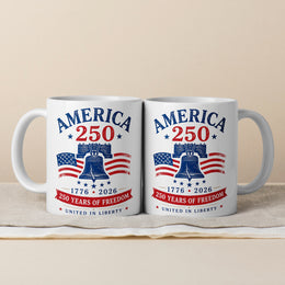 America’s 250th Birthday Mug – Freedom, Liberty & Pride